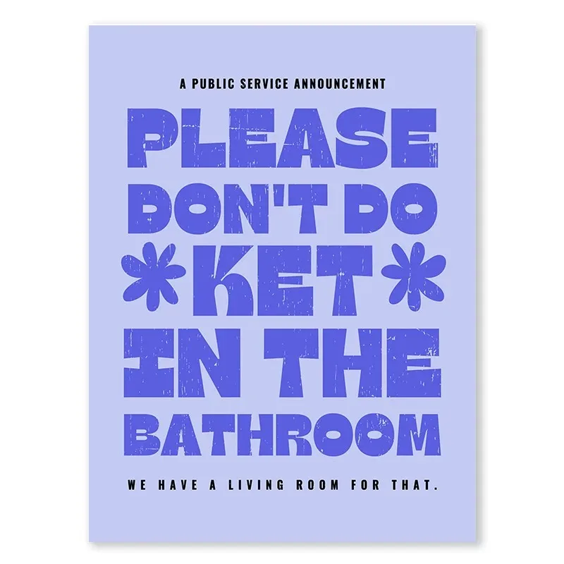Please Don't Do Coke In The Bathroom | Humorous PSA