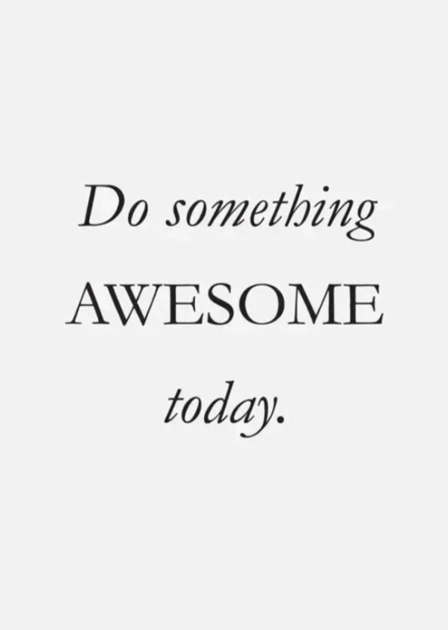 Do Something Awesome Today | Motivational Art - Image 4